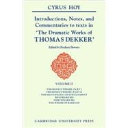 Introductions, Notes and Commentaries to Texts in 'The Dramatic Works of Thomas Dekker