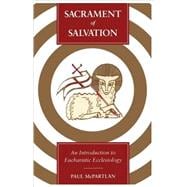 Sacrament of Salvation An Introduction to Eucharistic Ecclesiology