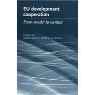 EU Development Cooperation From Model to Symbol