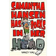 Samantha Hansen Has Rocks in Her Head