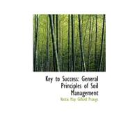Key to Success : General Principles of Soil Management