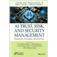 AI Trust, Risk, and Security Management Framework, Principles, and Practices