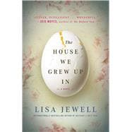 The House We Grew Up In A Novel