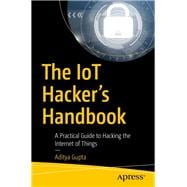 The Iot Hacker's Handbook