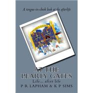 At the Pearly Gates a Tongue-in-cheek Look at Life After Life