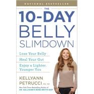 The 10-Day Belly Slimdown Lose Your Belly, Heal Your Gut, Enjoy a Lighter, Younger You