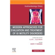 Modern Approaches for Evaluation and Treatment of GI Motility Disorders, An Issue of Gastroenterology Clinics of North America, E-Book