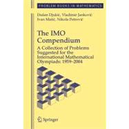 The Imo Compendium: A Collection of Problems Suggested for the International Mathematical Olympiads : 1959-2004