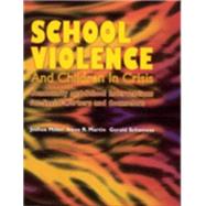 School Violence and Children in Crisis : Community and School Interventions for Social Workers and Counselors