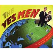 Yes Men: The True Story Of The End Of The World Trade Organization