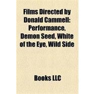 Films Directed by Donald Cammell : Performance, Demon Seed, White of the Eye, Wild Side