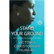 Stand Your Ground A Novel