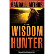 Wisdom Hunter: A Novel