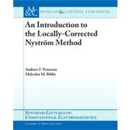 An Introduction to the Locally-Corrected Nystrom Method