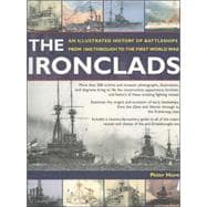 Ironclads An Illustrated History of Battleships from 1860 to WWI