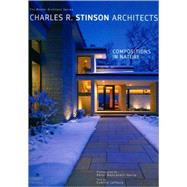 Charles R. Stinson Architects Compositions in Nature   The Master Architect Series