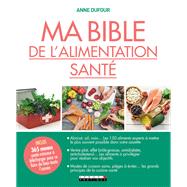 Ma Bible de l'alimentation santé