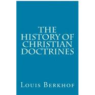 Kindle Book: The History of Christian Doctrines (B00I5VB8RU)