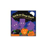 Trick-or-Treat Faces : A Glowing Book You Can Read in the Dark!