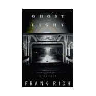 Ghost Light : A Memoir