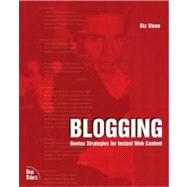 Blogging : Genius Strategies for Instant Web Content