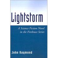 Lightstorm : A Science Fiction Novel in the Firebrace Series