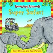 Amazing Animals: Super Safari