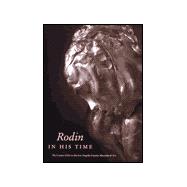 Rodin in His Time : The Cantor Gifts to the Los Angeles County Museum of Art