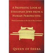 A Prophetic Look at Ethiopian Jews from a Nubian Perspective