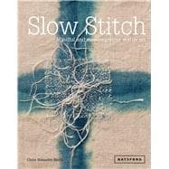 Slow Stitch Mindful and Contemplative Textile Art