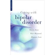 Coping with Bipolar Disorder A CBT Guide to Living with Manic Depression