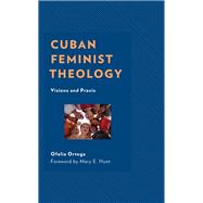 Cuban Feminist Theology Visions and Praxis