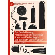 The Family Planning Association and Contraceptive Science and Technology in Mid-Twentieth-Century Britain