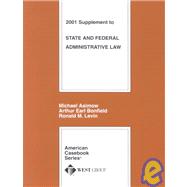 State and Federal Administrative Law : 2D 2001 Supplement