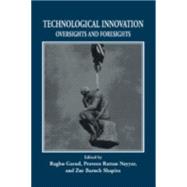 Technological Innovation: Oversights and Foresights