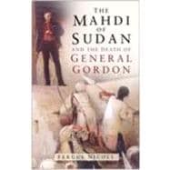 The Mahdi of Sudan and the Death of General Gordon