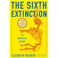 The Sixth Extinction An Unnatural History