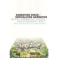 Narrating Space / Spatializing Narrative