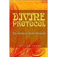 Divine Protocol: The Order Of God's Kingdom