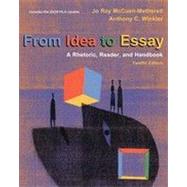 From Idea to Essay: A Rhetoric, Reader, & Handbook, 2009 MLA Update Edition, 12th Edition