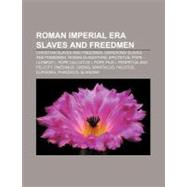 Roman Imperial Era Slaves and Freedmen