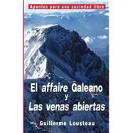 El affaire Galeano y las venas abiertas / The Galeano affair and open veins