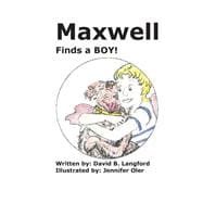 Maxwell Finds a Boy!