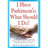 I Have Parkinson's: What Should I Do?