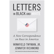 Letters in Black and White A New Correspondence on Race in America