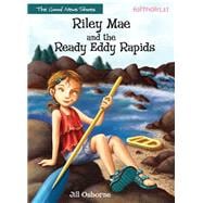 Riley Mae and the Ready Eddy Rapids
