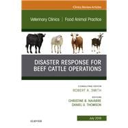 Disaster Response and Beef Cattle Operations, an Issue of Veterinary Clinics of North America