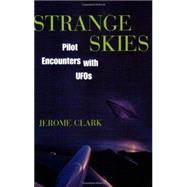 Strange Skies Pilot Encounters With Ufos