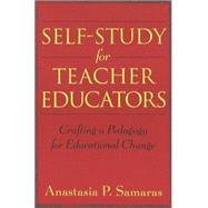 Self-Study for Teacher Educators: Crafting a Pedagogy for Educational Change