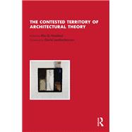 The Contested Territory of Architectural Theory